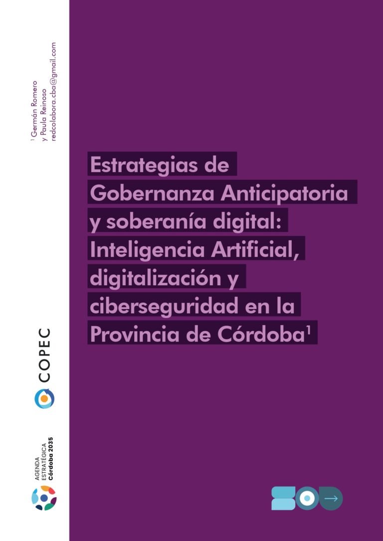 Estrategias de Gobernanza Anticipatoria y sobería digital: Inteligencia Artificial, digitalización y ciberseguridad en la Provincia de Córdoba